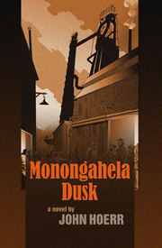 ‘Monongahela Dusk’  a steamy thriller about the steel industry!
