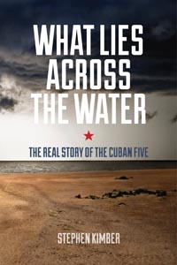 “What Lies Across the Water”: Revealing new book on Cuban 5