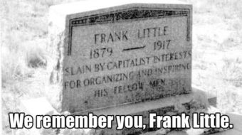 Today in labor history: remembering Frank Little and more