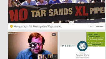 People’s World Google Hangout focuses on shutting down the Keystone XL