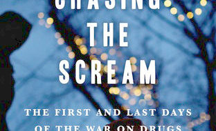 A book of considerable consequence: “Chasing the Scream”