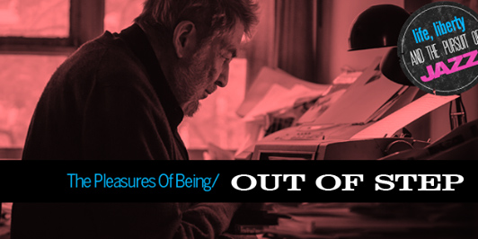 “Pleasures of Being Out of Step”: Nat Hentoff, music, politics