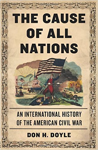 “Cause of All Nations”: Our Civil War was an international struggle