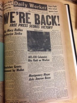 The front-page of the April 4, 1956 edition of Daily Worker, a predecessor publication of People's World. The lead story covers the attempt of the IRS to shutdown the paper after raiding its offices. The paper appeared the very next morning, however, never missing an issue. | C.J. Atkins / PW archives