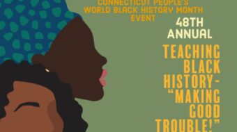 Connecticut People’s World events this weekend: ‘Teaching Black History – Making Good Trouble’