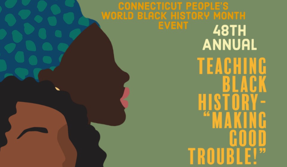 Connecticut People’s World events this weekend: ‘Teaching Black History – Making Good Trouble’