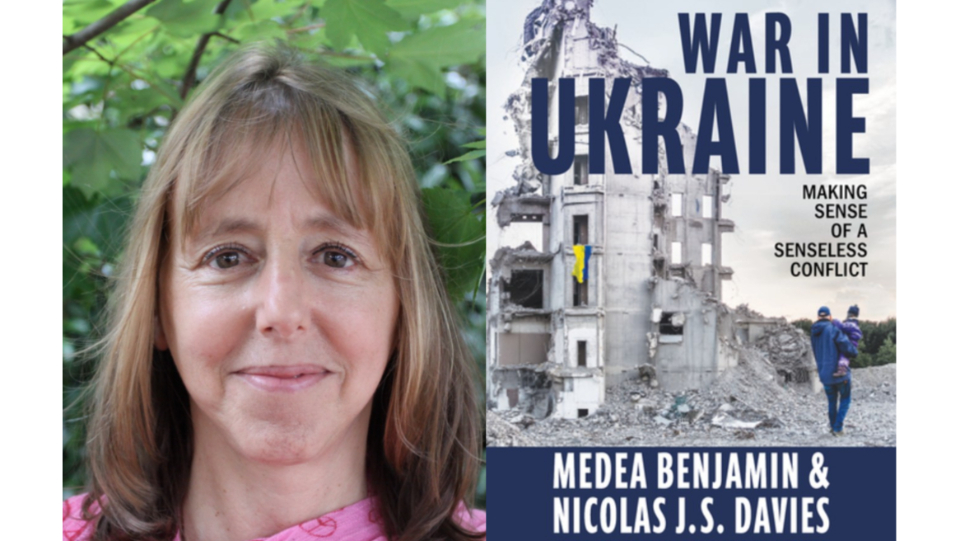 Anti-war leader and CODEPINK co-founder Medea Benjamin discusses new book on Ukraine