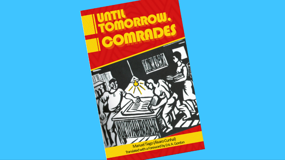 ‘Until Tomorrow, Comrades’: Manuel Tiago asks us to examine ‘the woman question’