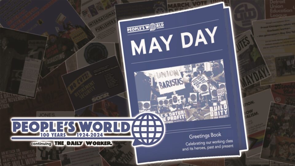The People’s World May Day book is back – Reserve your ad now!