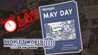 LAST CALL! Get your ad in for the People’s World May Day book