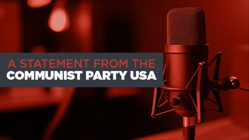 CPUSA rejects political violence, warns of MAGA attack on left and people’s movements