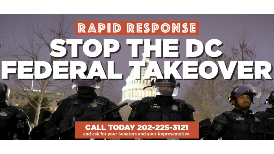 Rapid Response: Stop the D.C. federal takeover!