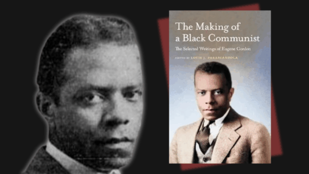 'The Making of a Black Communist': Valuable look at overlooked literary figure Eugene Gordon