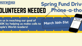 Can you help? Volunteers needed for People’s World phone-a-thon