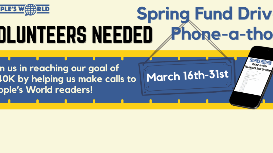 Can you help? Volunteers needed for People's World phone-a-thon