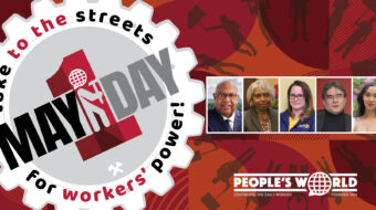 People’s World May Day Town Hall to feature national labor leaders