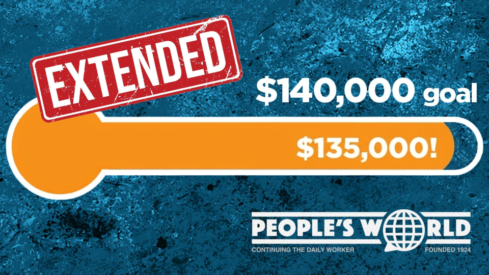 Final Fund Drive push: Help People’s World over the line